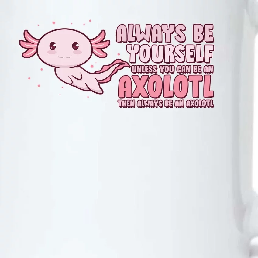 Funny Cute Always Be An Axolotl Black Color Changing Mug