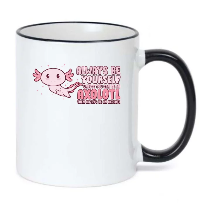 Funny Cute Always Be An Axolotl Black Color Changing Mug