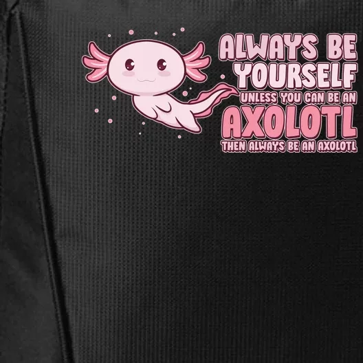 Funny Cute Always Be An Axolotl City Backpack