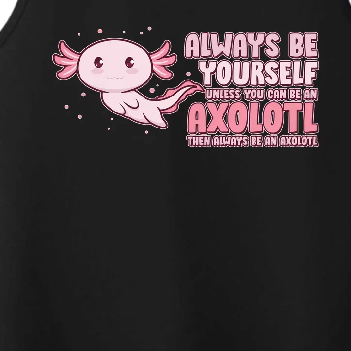 Funny Cute Always Be An Axolotl Performance Tank