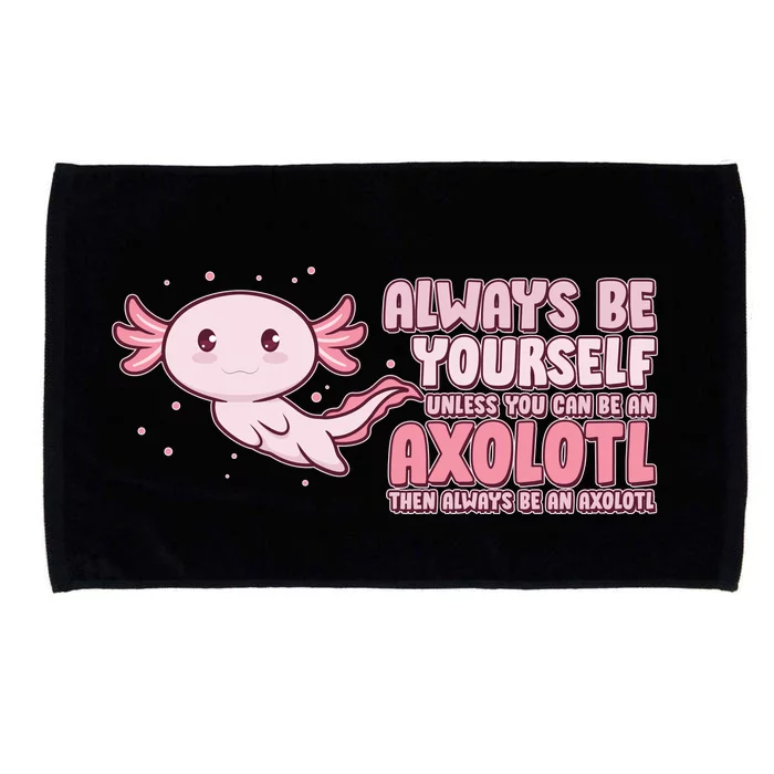 Funny Cute Always Be An Axolotl Microfiber Hand Towel