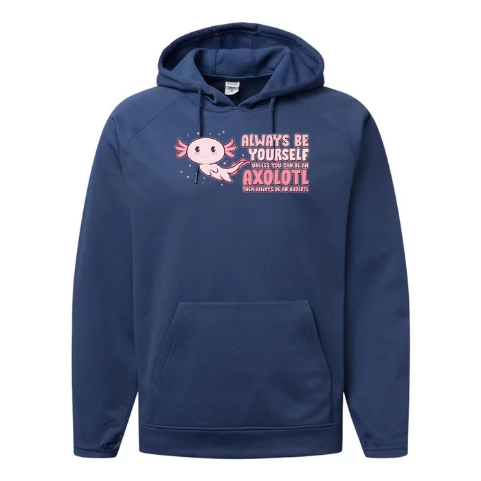 Funny Cute Always Be An Axolotl Performance Fleece Hoodie