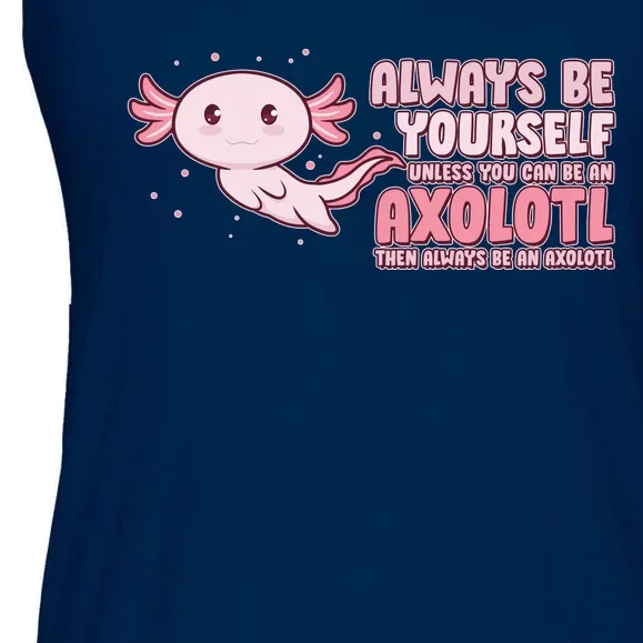 Funny Cute Always Be An Axolotl Ladies Essential Flowy Tank