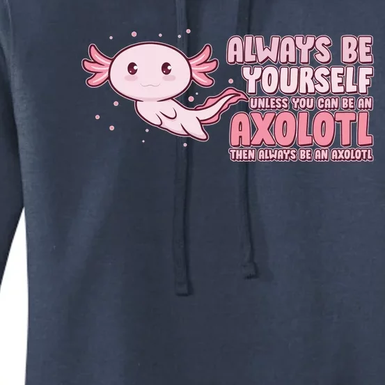 Funny Cute Always Be An Axolotl Women's Pullover Hoodie