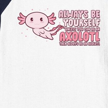 Funny Cute Always Be An Axolotl Baseball Sleeve Shirt
