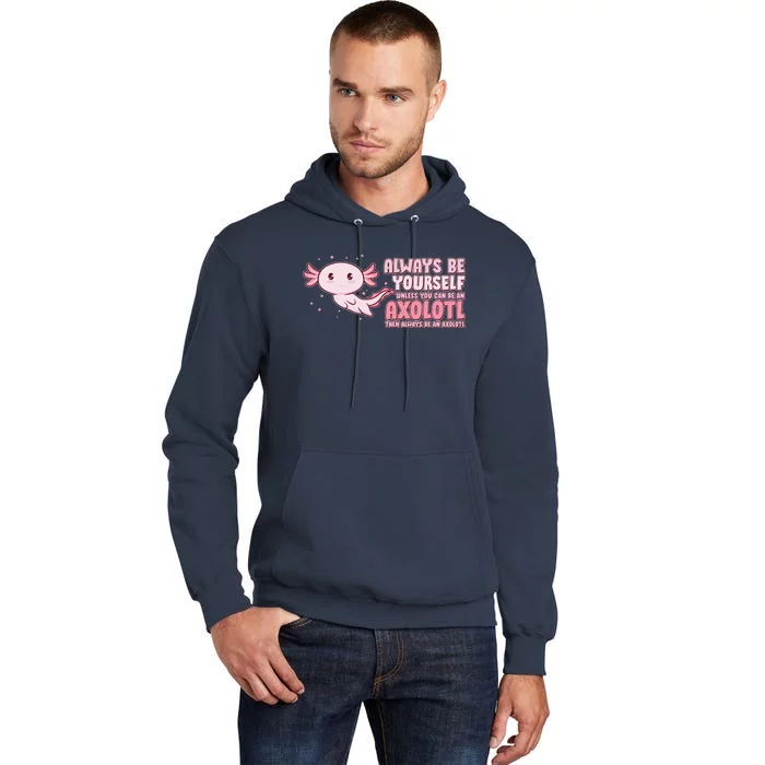 Funny Cute Always Be An Axolotl Tall Hoodie