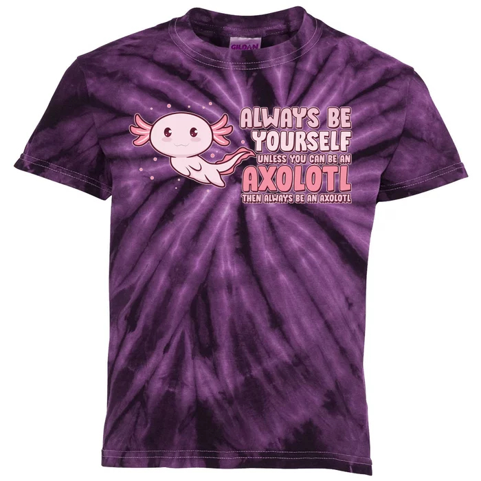 Funny Cute Always Be An Axolotl Kids Tie-Dye T-Shirt