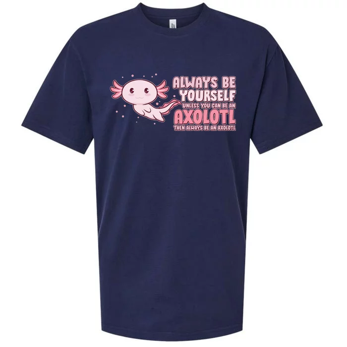 Funny Cute Always Be An Axolotl Sueded Cloud Jersey T-Shirt