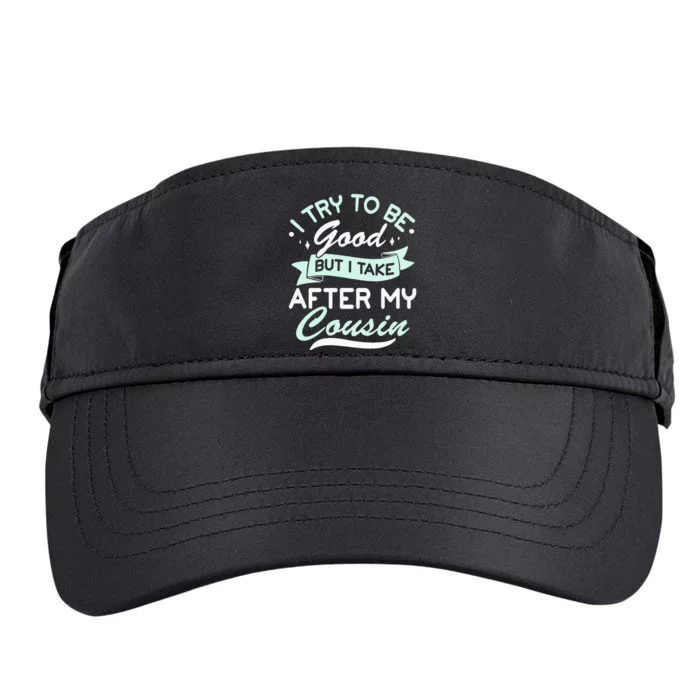 Funny Cousin Apparel For Kids And Adults Cousin To Be Adult Drive Performance Visor