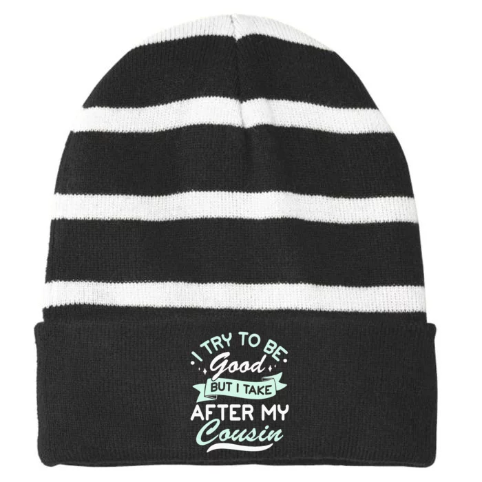 Funny Cousin Apparel For Kids And Adults Cousin To Be Striped Beanie with Solid Band