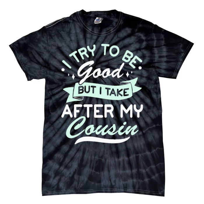 Funny Cousin Apparel For Kids And Adults Cousin To Be Tie-Dye T-Shirt