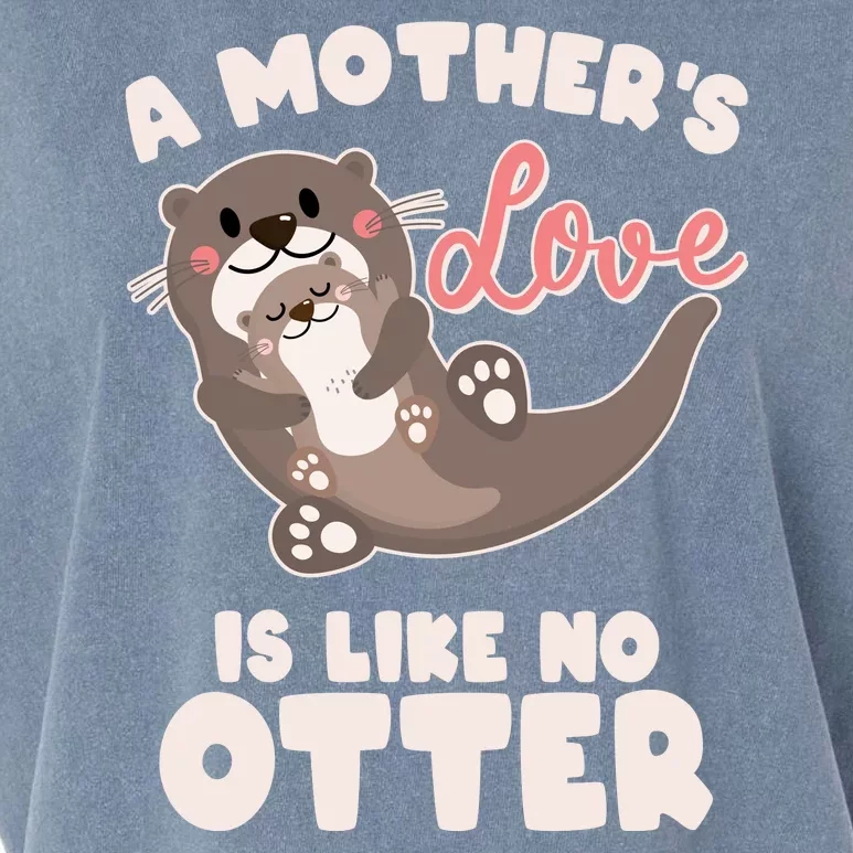 Funny Cute A Mother's Love Is Like No Otter Mama Otter And Baby Garment-Dyed Women's Muscle Tee