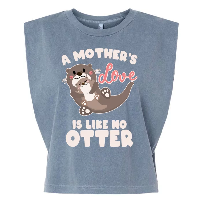 Funny Cute A Mother's Love Is Like No Otter Mama Otter And Baby Garment-Dyed Women's Muscle Tee