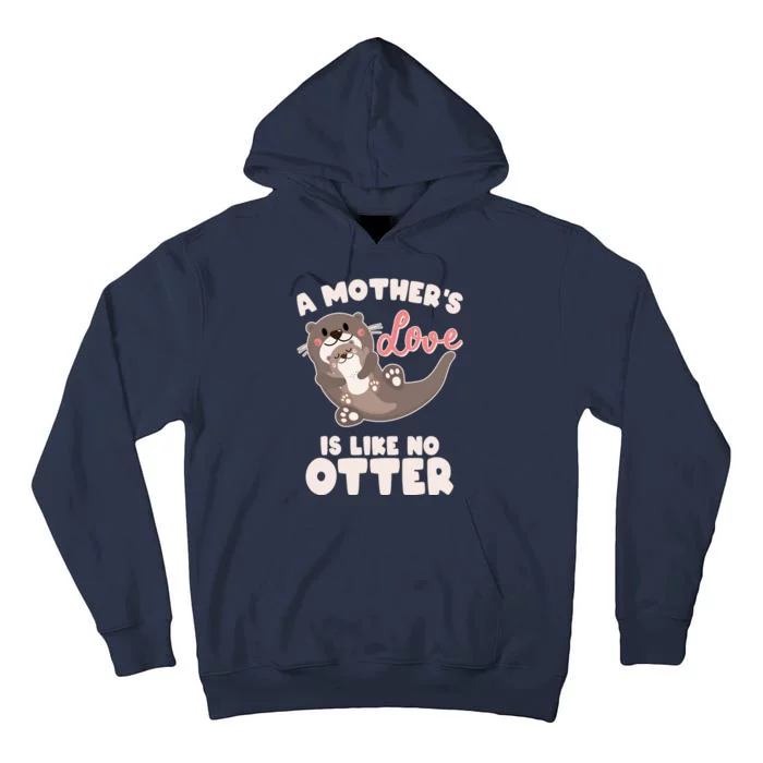 Funny Cute A Mother's Love Is Like No Otter Mama Otter And Baby Tall Hoodie