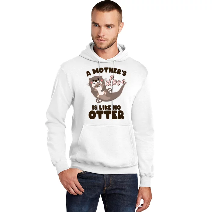 Funny Cute A Mother's Love Is Like No Otter Mama Otter And Baby Hoodie