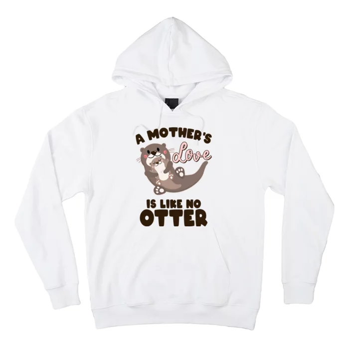 Funny Cute A Mother's Love Is Like No Otter Mama Otter And Baby Hoodie