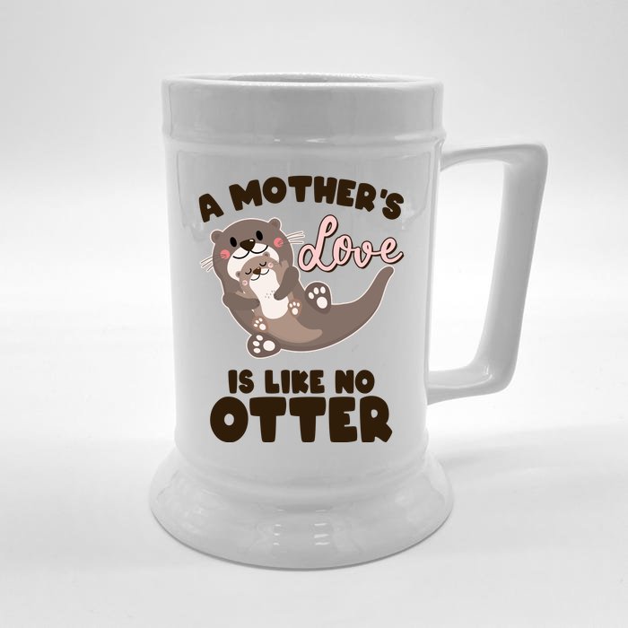 Funny Cute A Mother's Love Is Like No Otter Mama Otter And Baby Front & Back Beer Stein