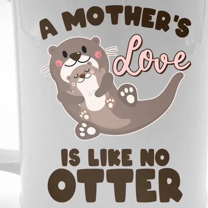 Funny Cute A Mother's Love Is Like No Otter Mama Otter And Baby Front & Back Beer Stein