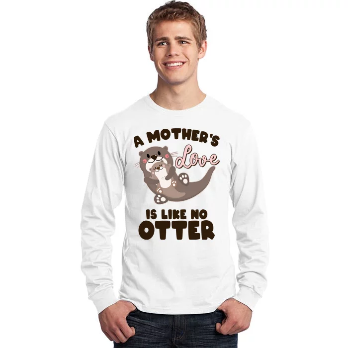 Funny Cute A Mother's Love Is Like No Otter Mama Otter And Baby Tall Long Sleeve T-Shirt