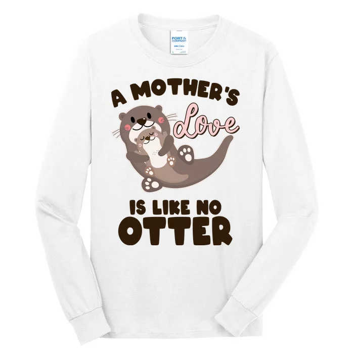 Funny Cute A Mother's Love Is Like No Otter Mama Otter And Baby Tall Long Sleeve T-Shirt