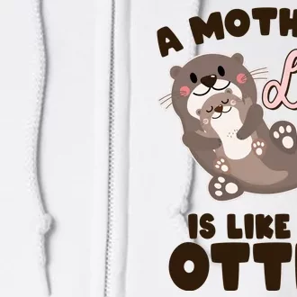 Funny Cute A Mother's Love Is Like No Otter Mama Otter And Baby Full Zip Hoodie