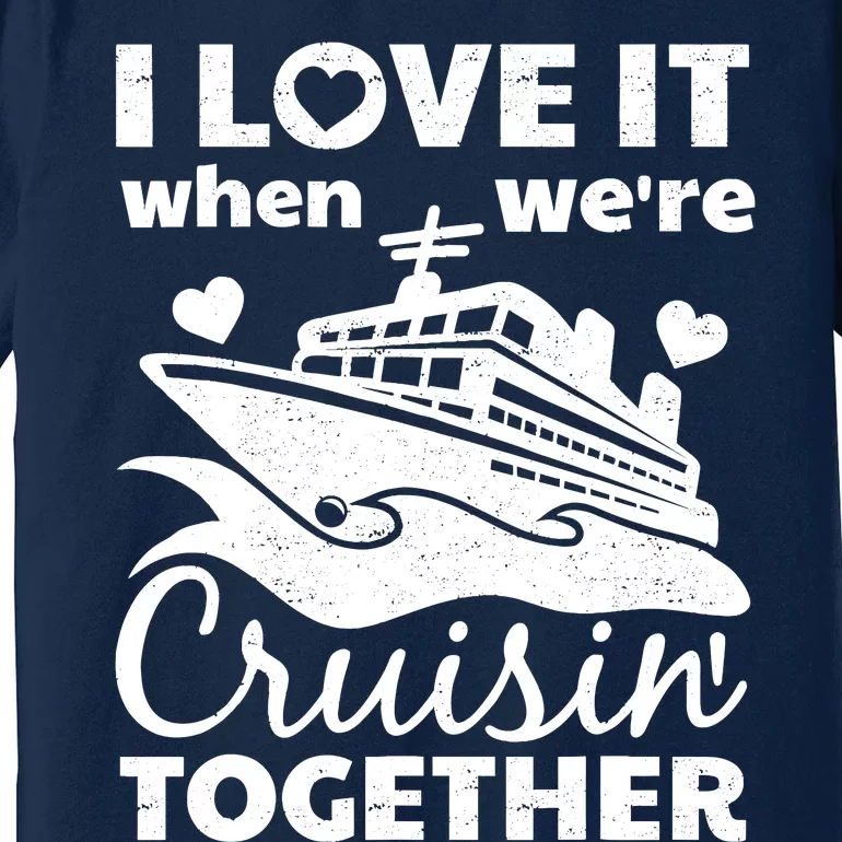 Funny Cruising Art Couples Cruise Ship Lovers Premium T-Shirt