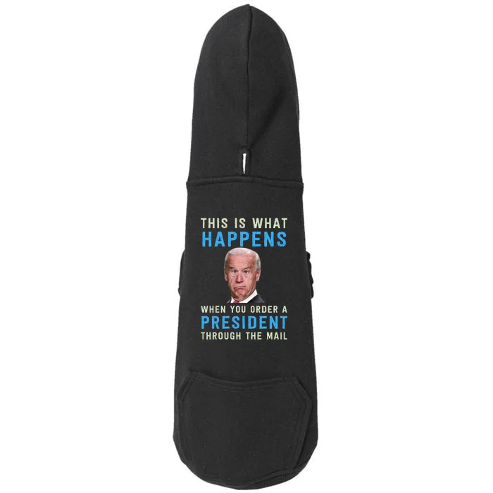 Funny Conservative Anti Joe Biden This Is What Happens... Doggie 3-End Fleece Hoodie