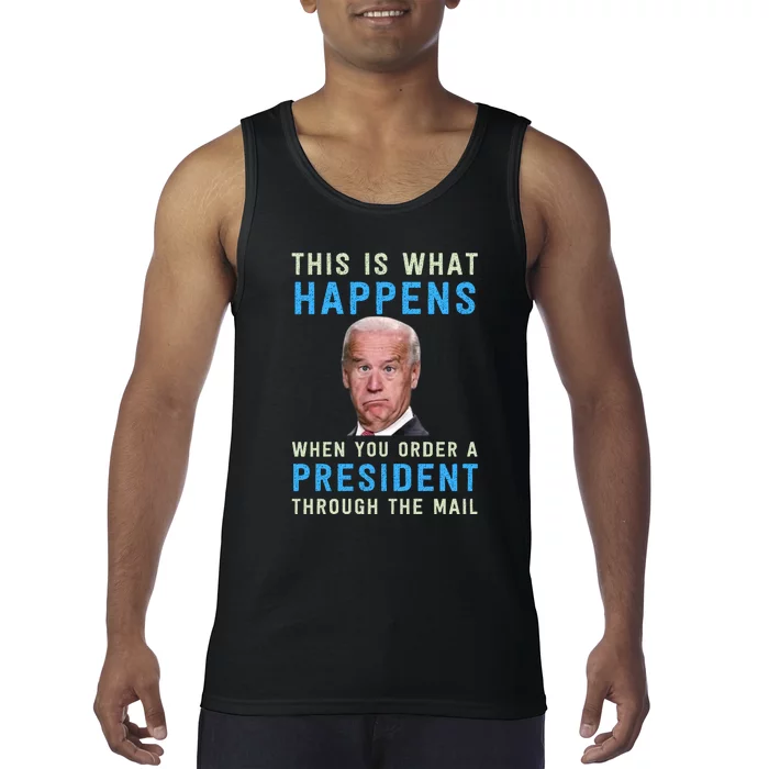 Funny Conservative Anti Joe Biden This Is What Happens... Tank Top