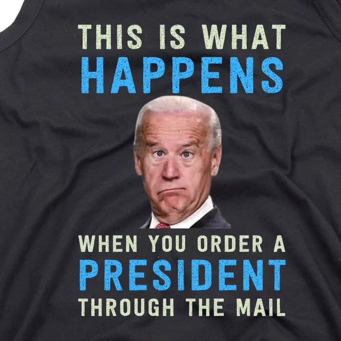 Funny Conservative Anti Joe Biden This Is What Happens... Tank Top