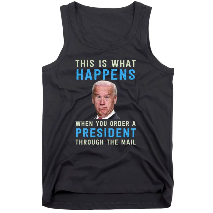 Funny Conservative Anti Joe Biden This Is What Happens... Tank Top