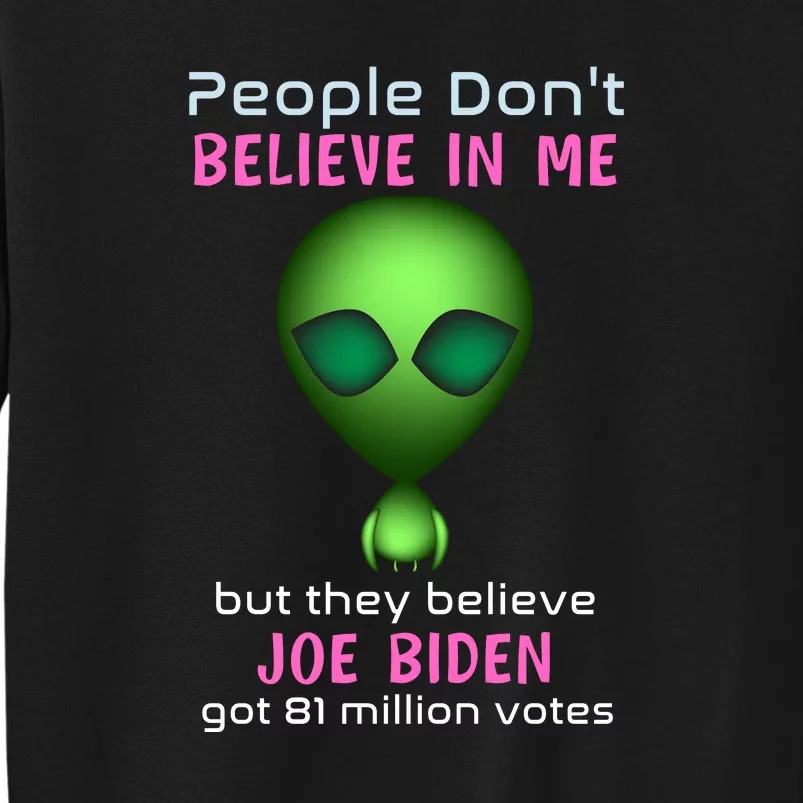 Funny Conservative Anti Biden Tooth Alien Tall Sweatshirt