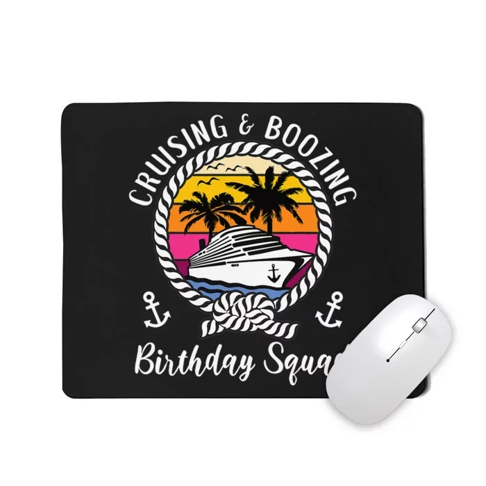 Funny Cruising and Boozing Birthday Cruise Birthday Squad Mousepad