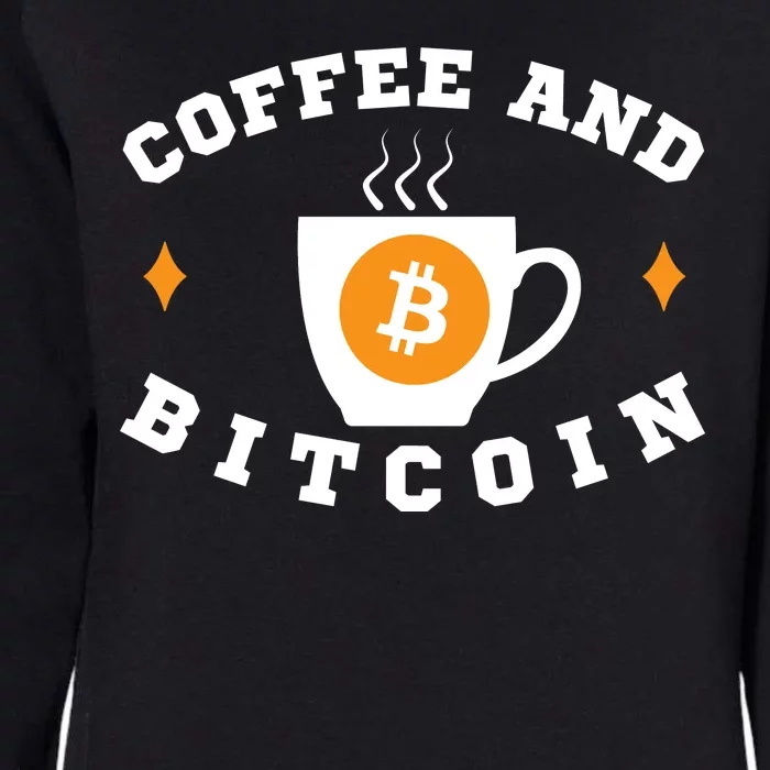 Funny Coffee And Bitcoin Funny Coffee And Crypto Funny Bitcoin Funny Coffee Womens California Wash Sweatshirt