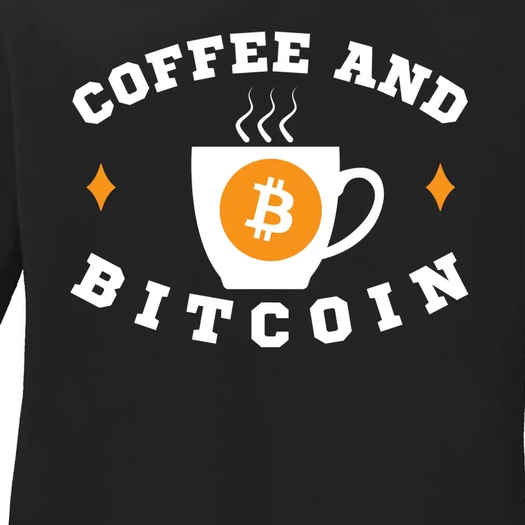 Funny Coffee And Bitcoin Funny Coffee And Crypto Funny Bitcoin Funny Coffee Ladies Long Sleeve Shirt