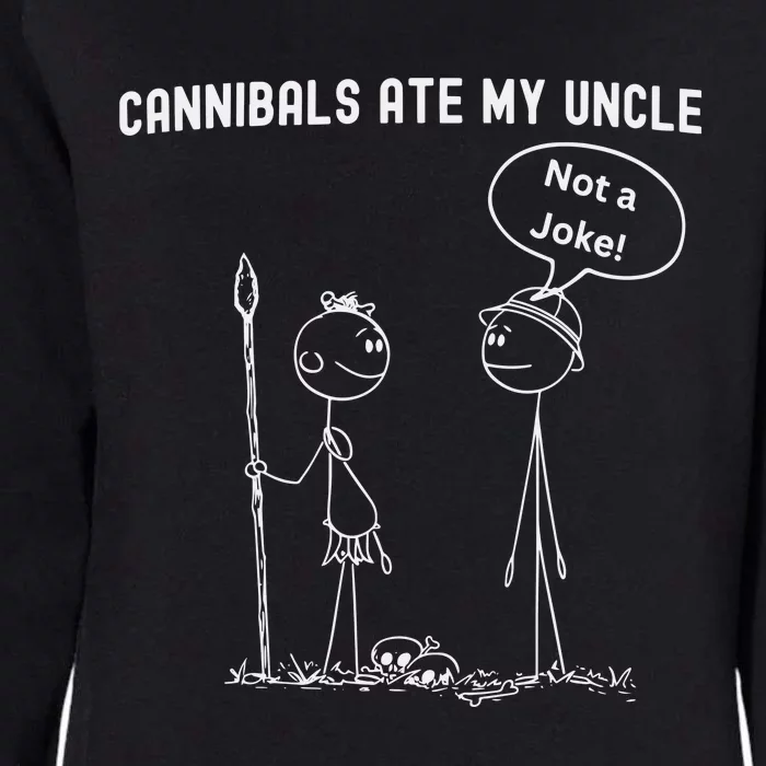 Funny Cannibals Ate My Uncle Political Womens California Wash Sweatshirt