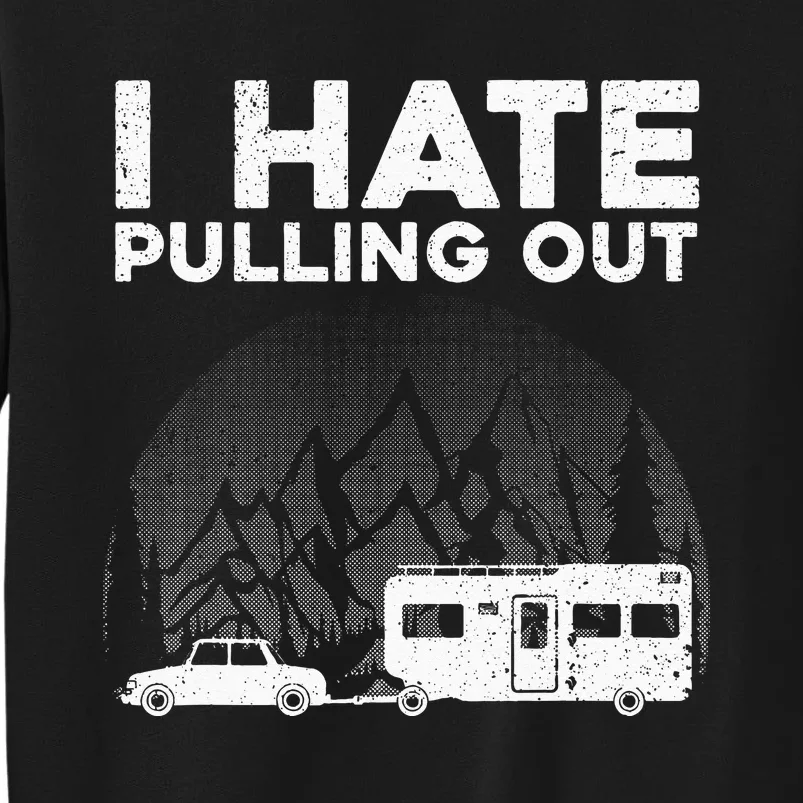 Funny Camping Art For Men Women Camping Trailer Camper Tall Sweatshirt