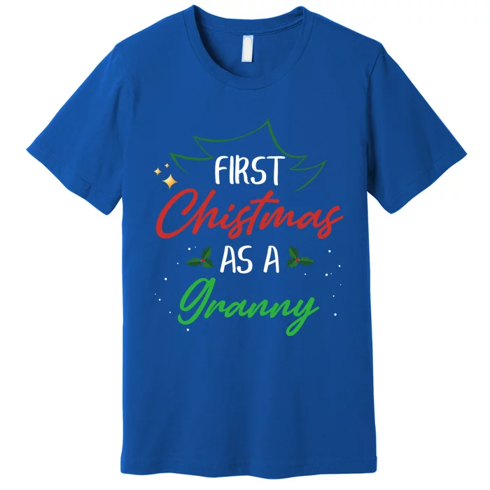 First Christmas As A Granny Funny Xmas First Time Grandma Gift Premium T-Shirt