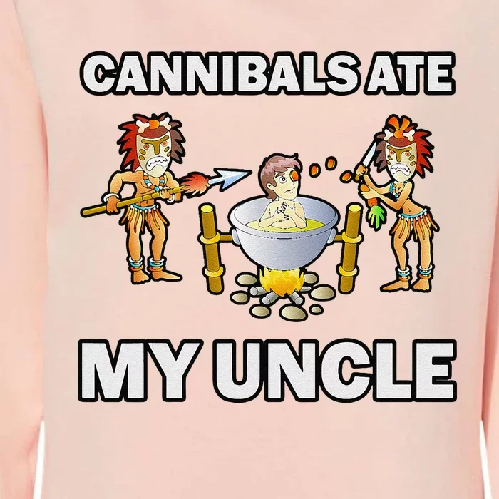 Funny Cannibals Ate My Uncle Womens California Wash Sweatshirt