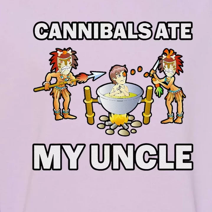 Funny Cannibals Ate My Uncle Garment-Dyed Sweatshirt