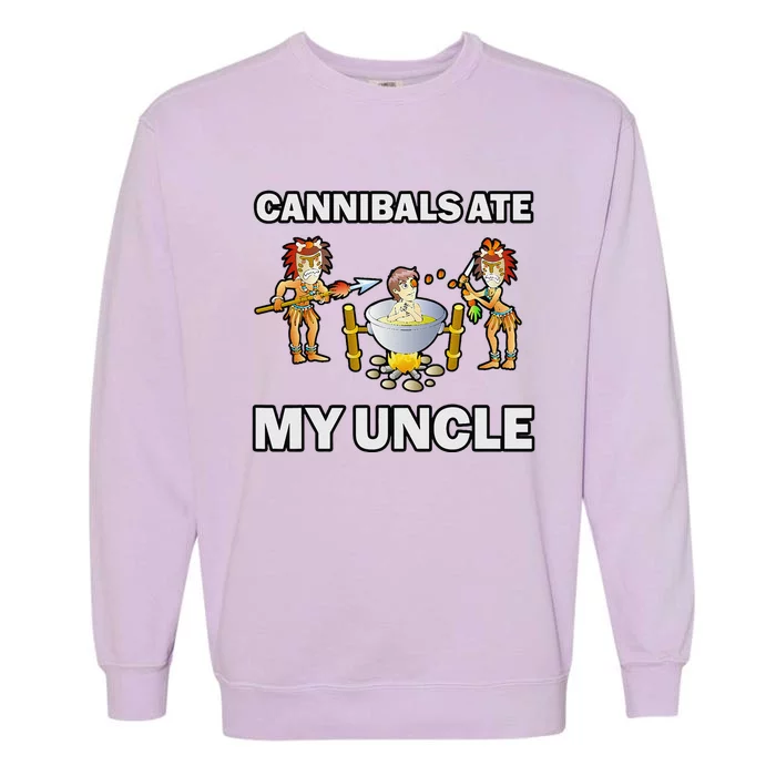 Funny Cannibals Ate My Uncle Garment-Dyed Sweatshirt