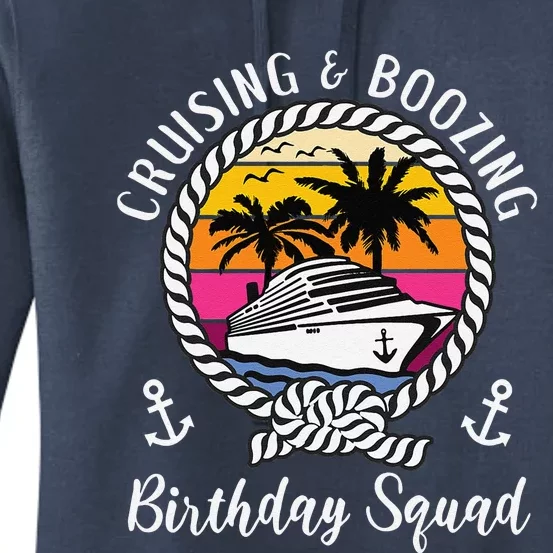 Funny Cruising And Boozing Birthday Cruise Birthday Squad Women's Pullover Hoodie