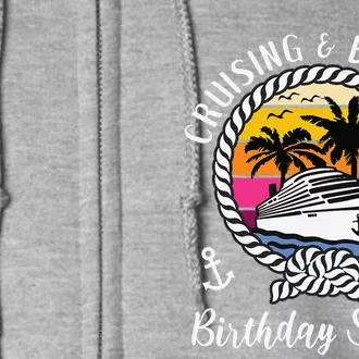 Funny Cruising And Boozing Birthday Cruise Birthday Squad Full Zip Hoodie