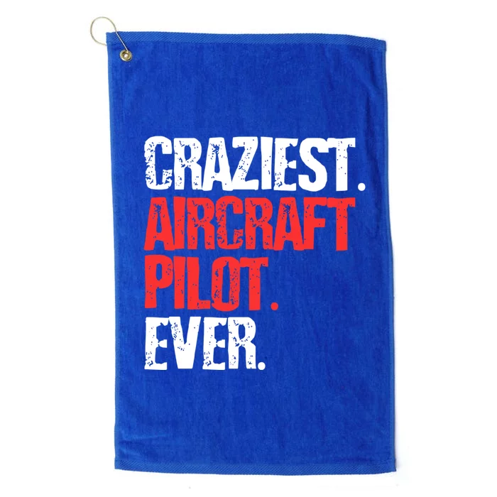 Funny Craziest Aircraft Pilot Ever Gift Irline Pilot Gift Platinum Collection Golf Towel