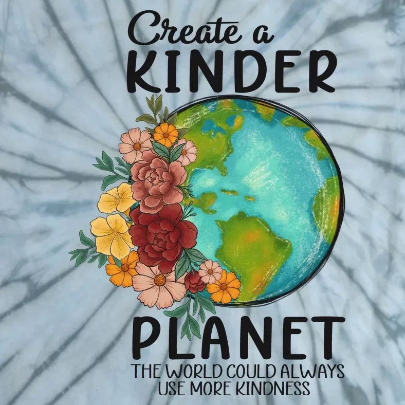 Funny Create A Kinder Planet Earth Day Tie-Dye T-Shirt