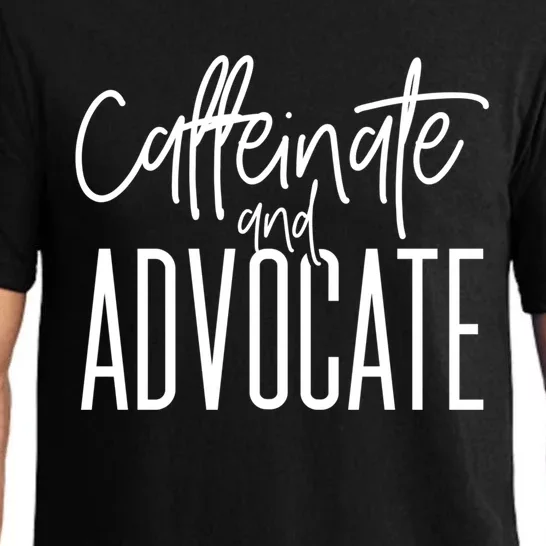 Funny Caffeinate And Advocate Meaningful Gift Best Gift Idea For Sped Meaningful Pajama Set