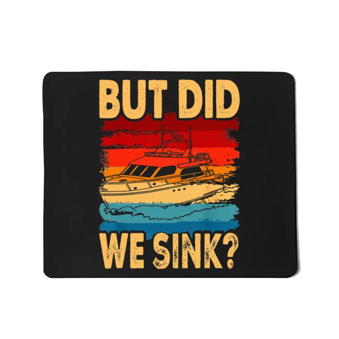 Funny Captain Boating Vintage Sunset But Did We Sink Mousepad