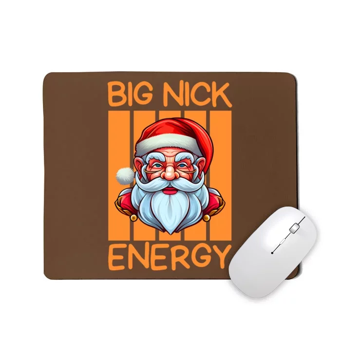 Funny Christmas Big Nick Energy Santa Claus Mousepad