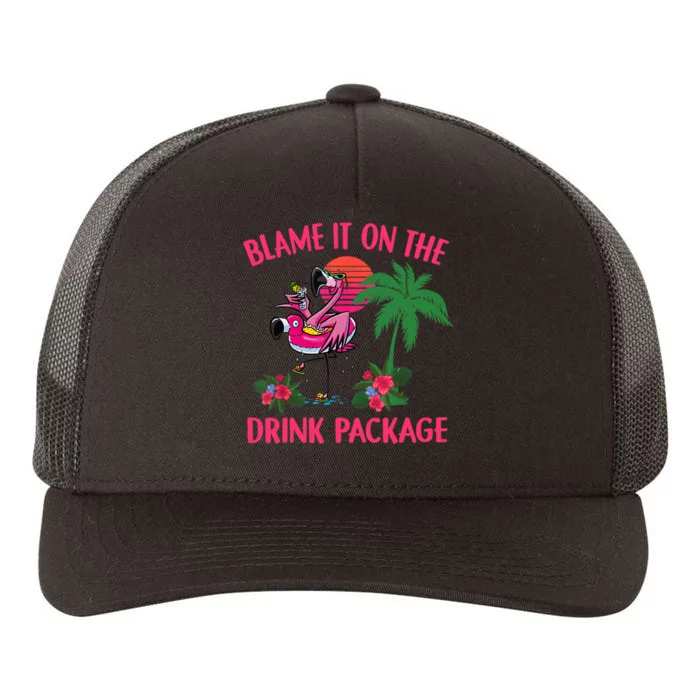 Flamingo Cruise Blame It on the Drink Package Drinking Booze Yupoong Adult 5-Panel Trucker Hat