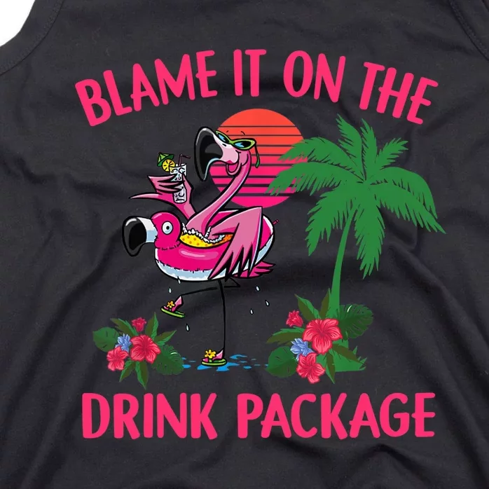 Flamingo Cruise Blame It on the Drink Package Drinking Booze Tank Top