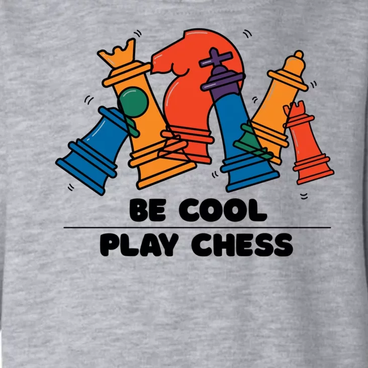 Funny Chess Be Cool Play Chess Toddler Hoodie